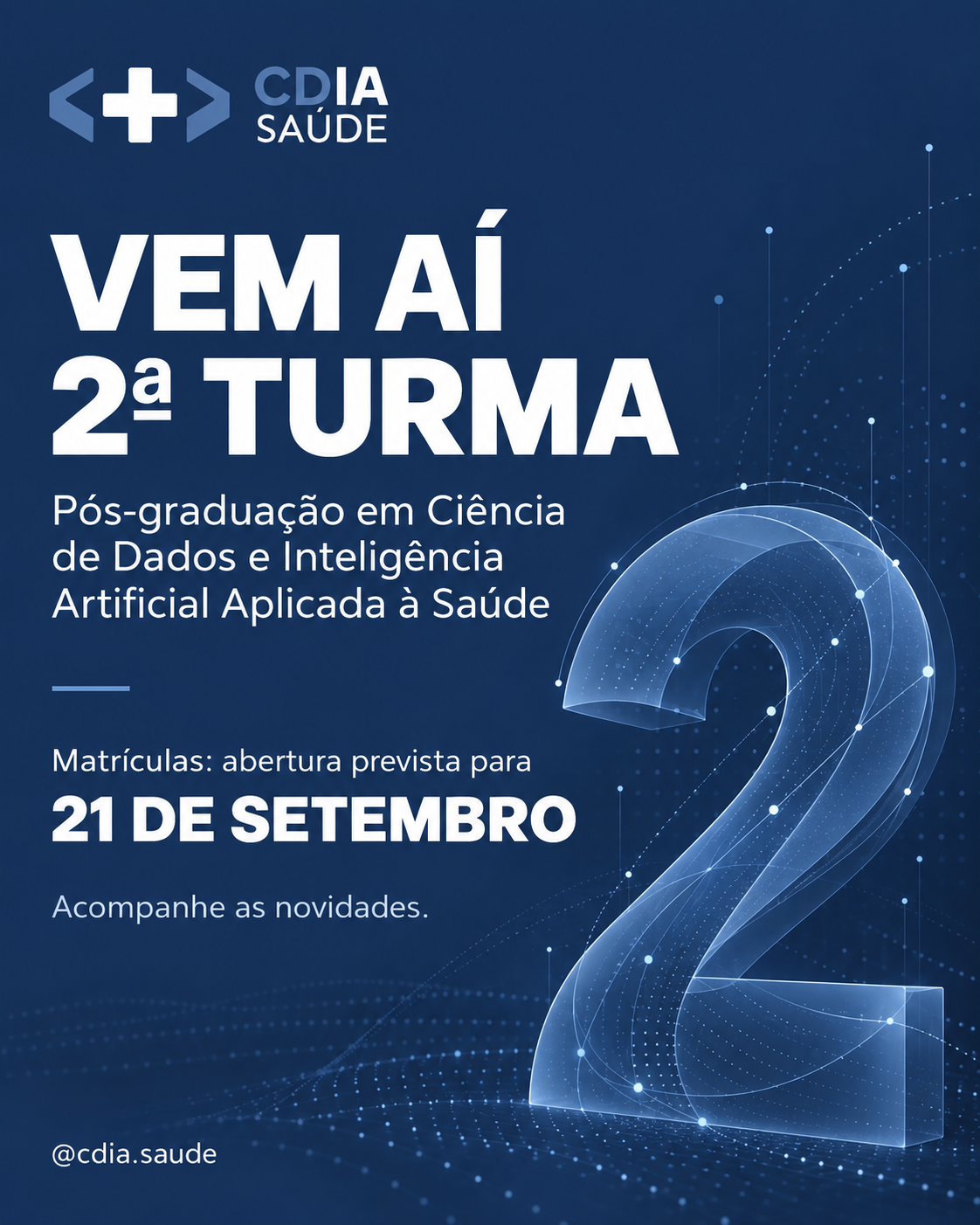 Vem aí a 2ª turma da Pós-graduação em Ciência de Dados e Inteligência Artificial Aplicada à Saúde. Matrículas: abertura prevista para 21 de setembro.