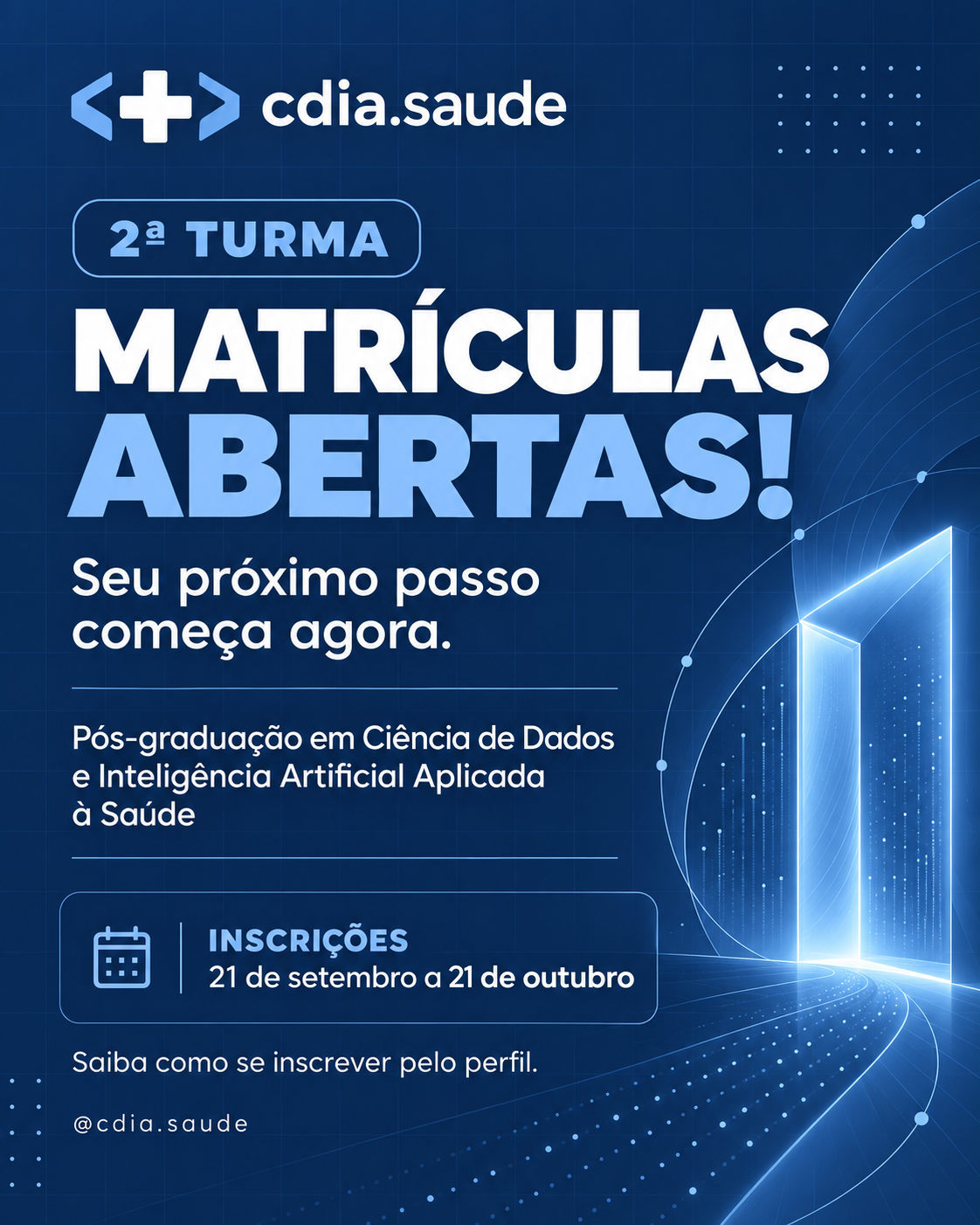 Matrículas abertas para a 2ª turma da Pós-graduação em Ciência de Dados e Inteligência Artificial Aplicada à Saúde. Inscrições de 21 de setembro a 21 de outubro.
